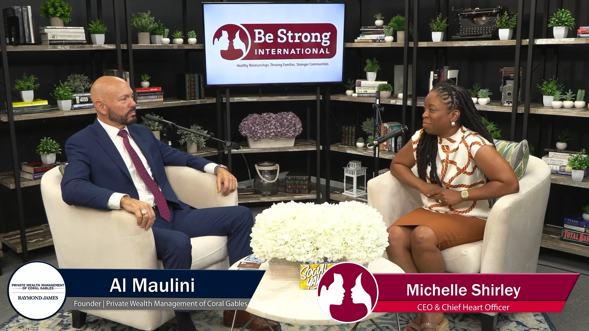 The Be Strong Intl. Show: Host Michelle Shirley with Guest Al Maulini, Founder of Private Wealth Management of Coral Gables