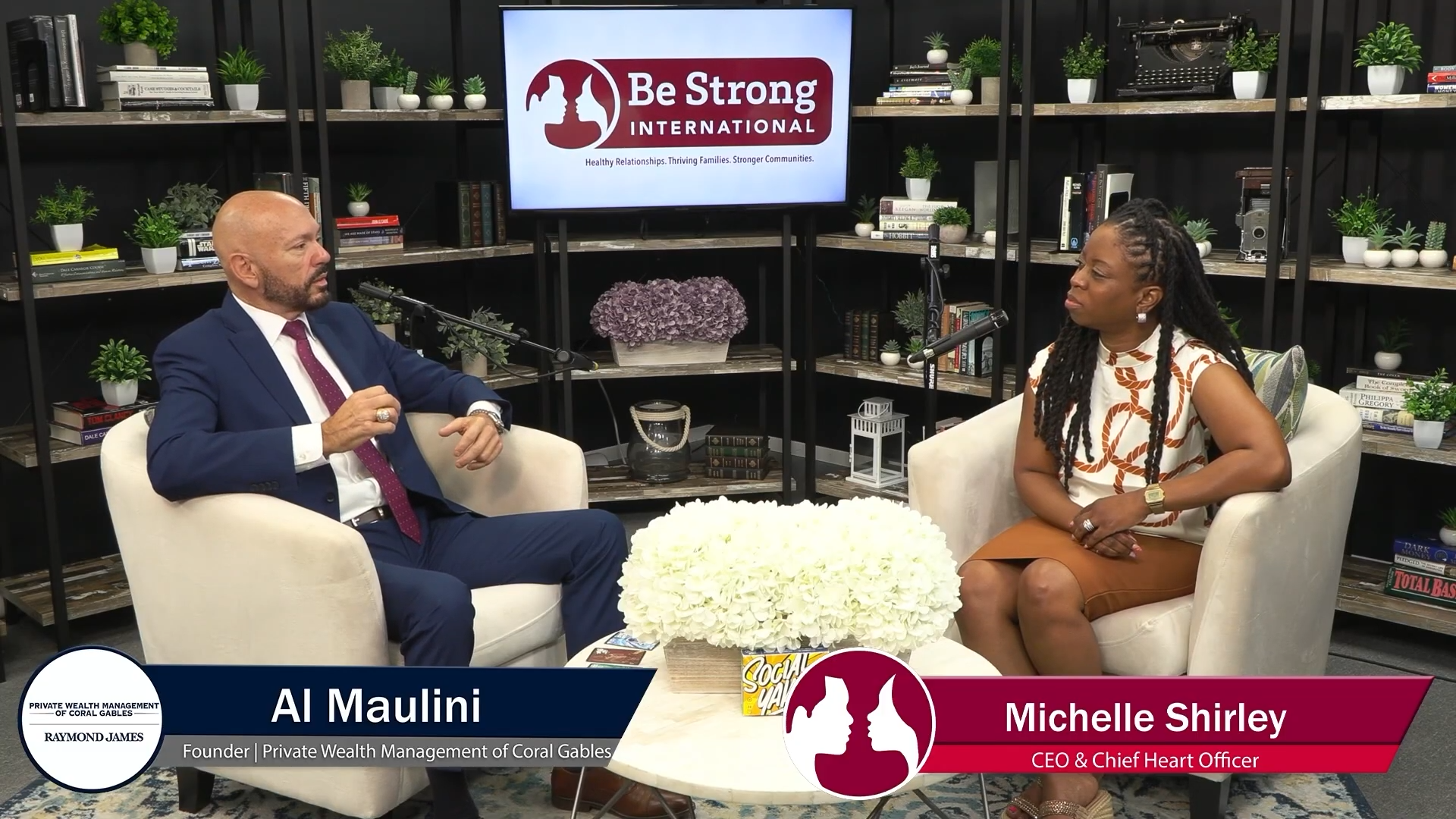 The Be Strong Intl. Show: Host Michelle Shirley with Guest Al Maulini, Founder of Private Wealth Management of Coral Gables